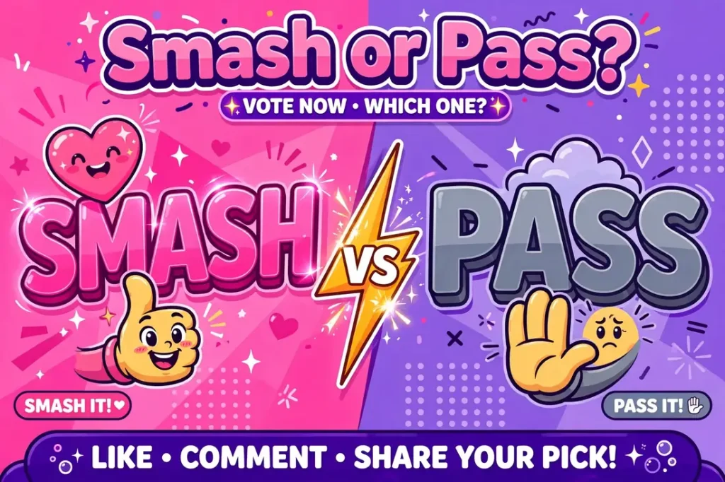Smash or Pass game — meaning and rules