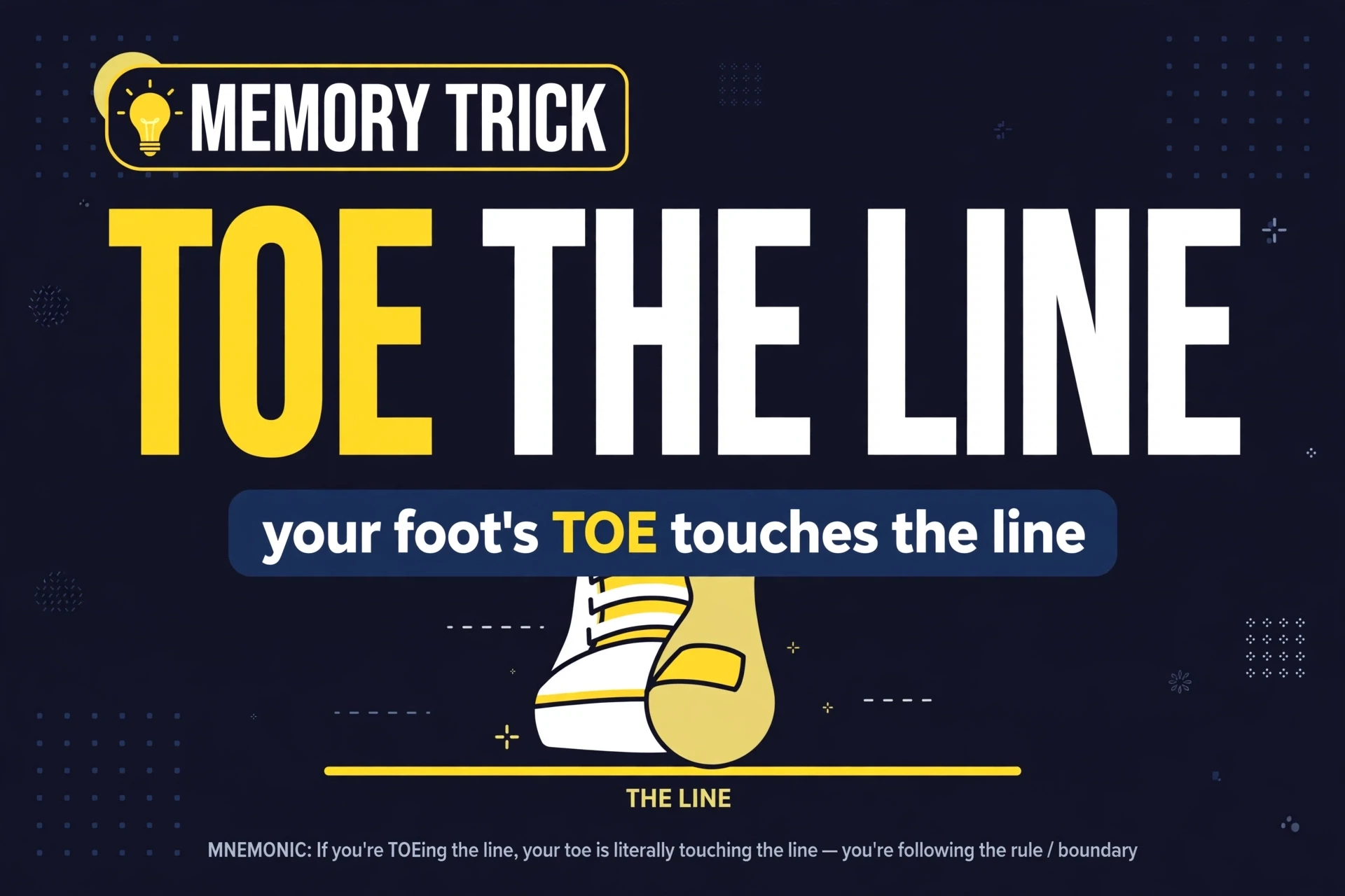 Memory trick toe is your foot's toe on the line