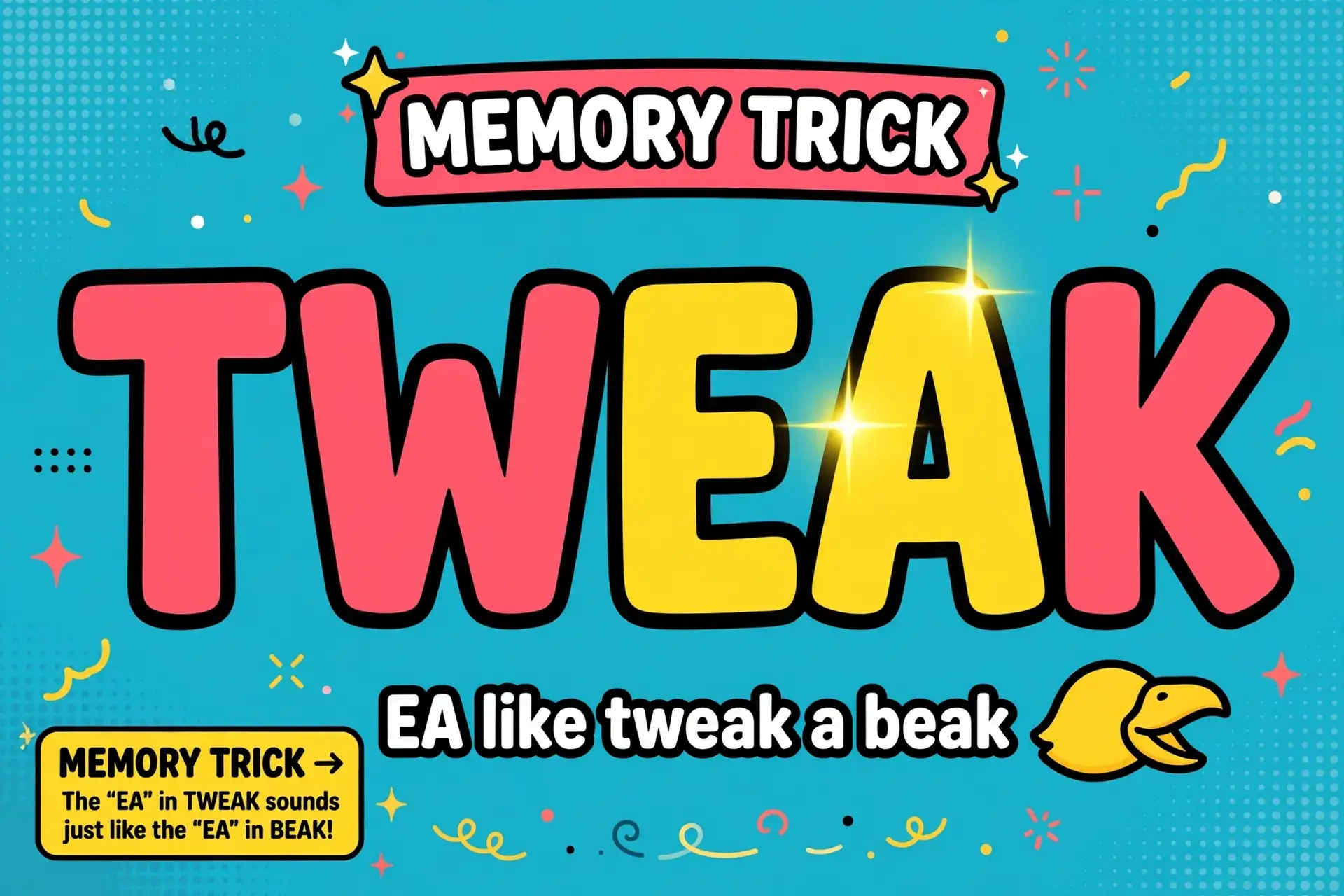 memory trick — tweak spelled with ea like easy adjustments